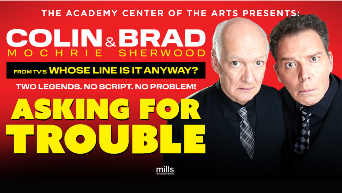 Colin Mochrie and Brad Sherwood from Whose Line is it Anyway? perform in Asking For Trouble! Two Legends. No Script? No problem>